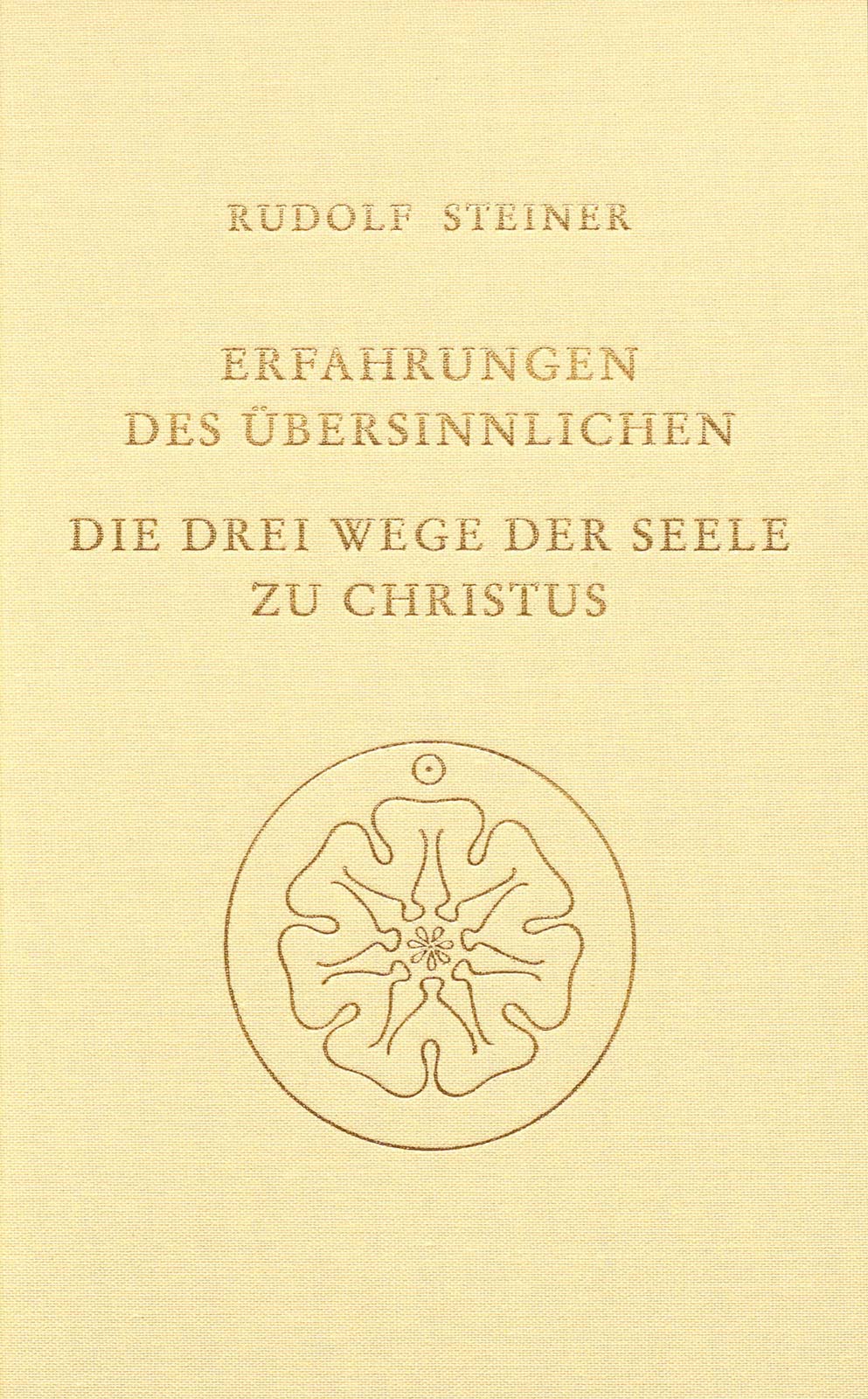 Erfahrungen des Übersinnlichen. Die drei Wege der Seele zu Christus